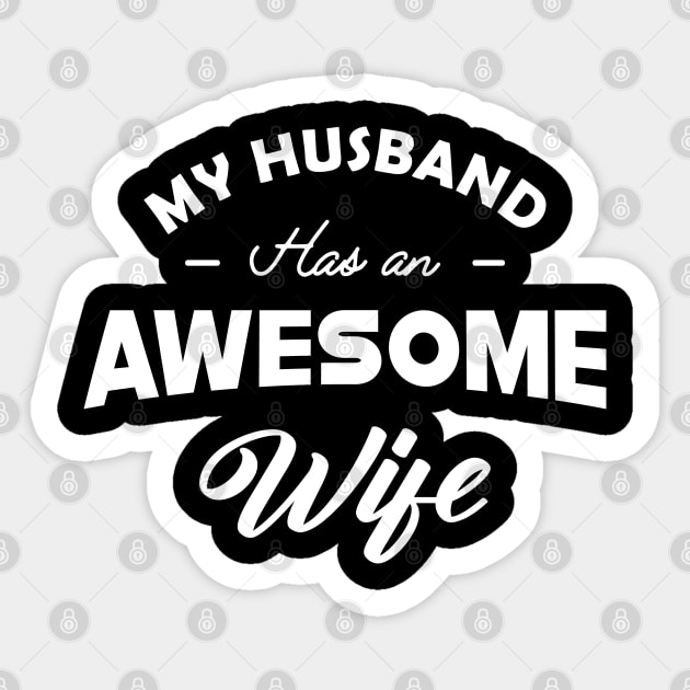 Wife - My husband has an awesome wife Sticker by KC Happy Shop